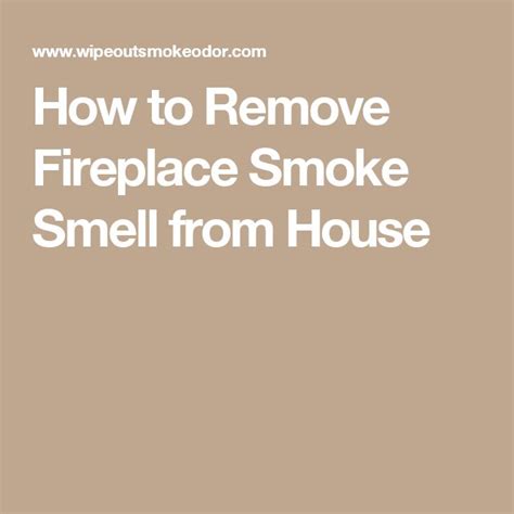 remove fireplace smell from house